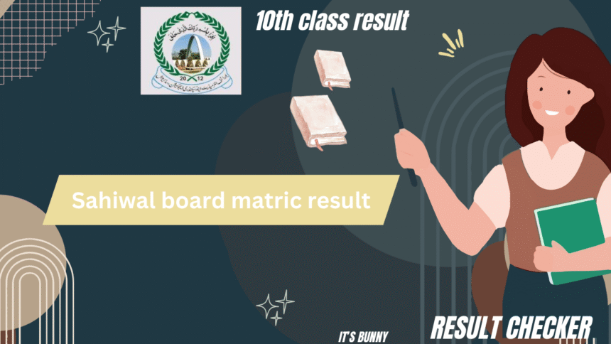 10th Class Sahiwal Board Result Check by Roll Number 2025