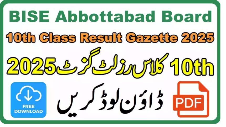 BISE Abbottabad 10th Class Result 2025 – Check Online by Roll Number, Name, SMS & Gazette