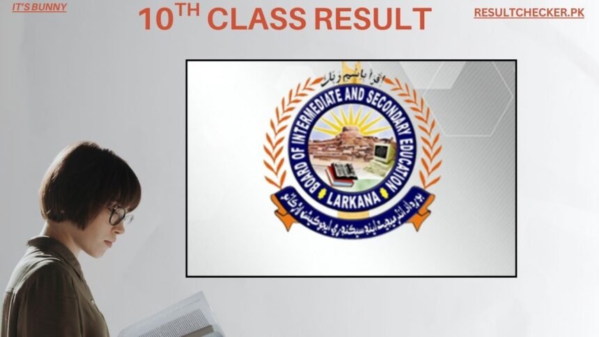 BISE Larkana Board 10th Class Result 2025 – Check Matric Result Online