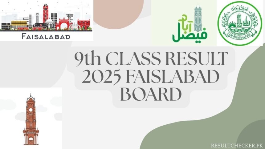 BISE Faisalabad 9th Class Result 2025 – Check by Roll Number, Name, SMS & Gazette