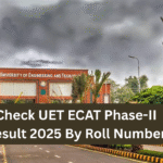 Check UET ECAT Phase-II Result 2025 By Roll Number